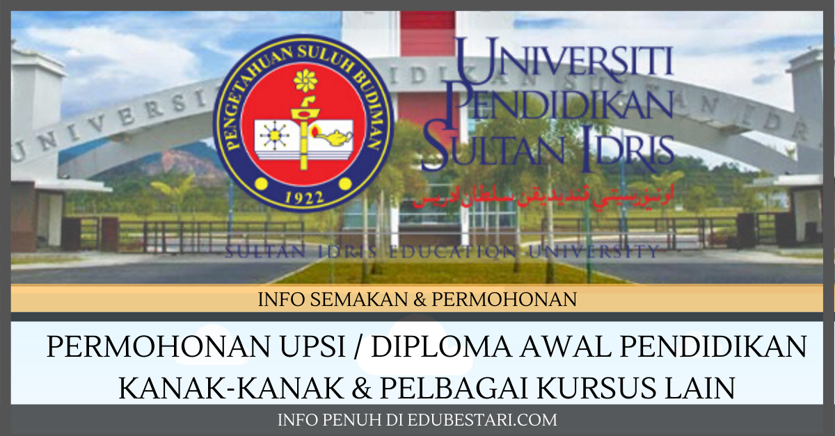 Permohonan UPSI Lepasan SPM Sesi 2020/2021 ~ Diploma Awal Pendidikan Kanak-Kanak & Pelbagai Kursus Lain