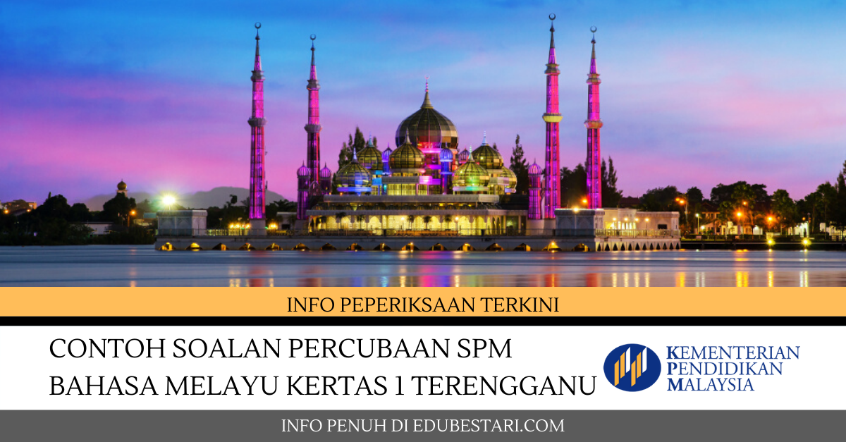 Contoh Soalan Percubaan SPM Bahasa Melayu Kertas 1 Terengganu