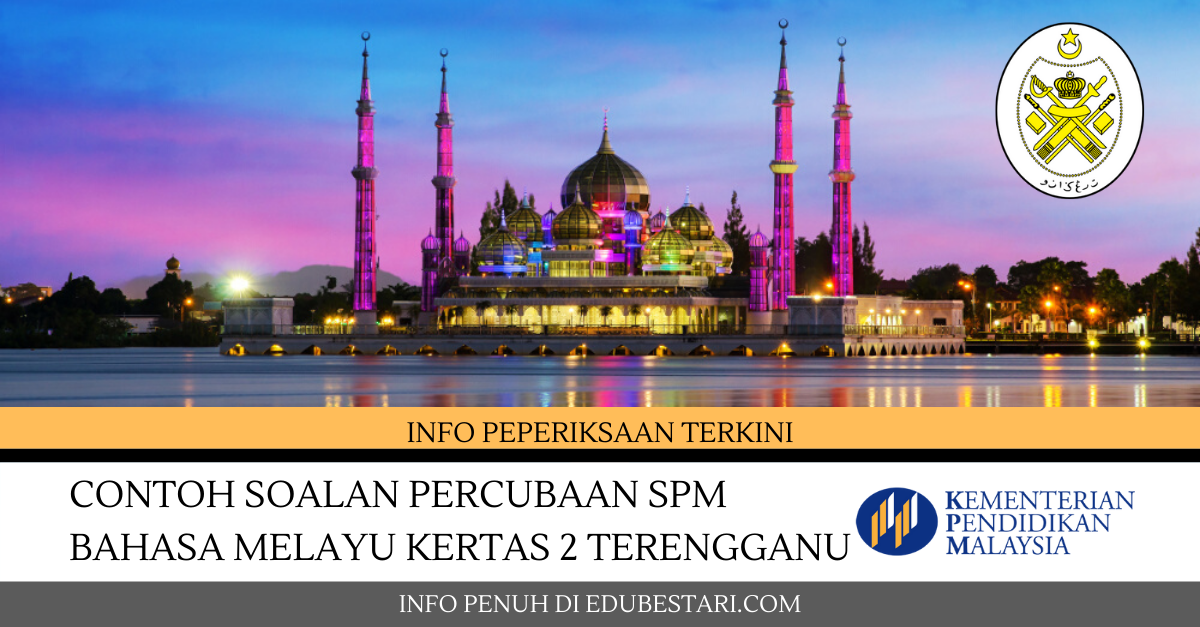 Contoh Soalan Percubaan SPM Bahasa Melayu Kertas 2 Terengganu