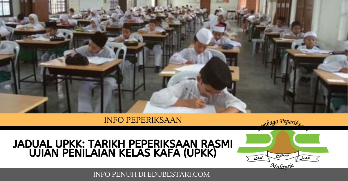 Jadual UPKK: Tarikh Peperiksaan Rasmi Ujian Penilaian Kelas KAFA (UPKK)