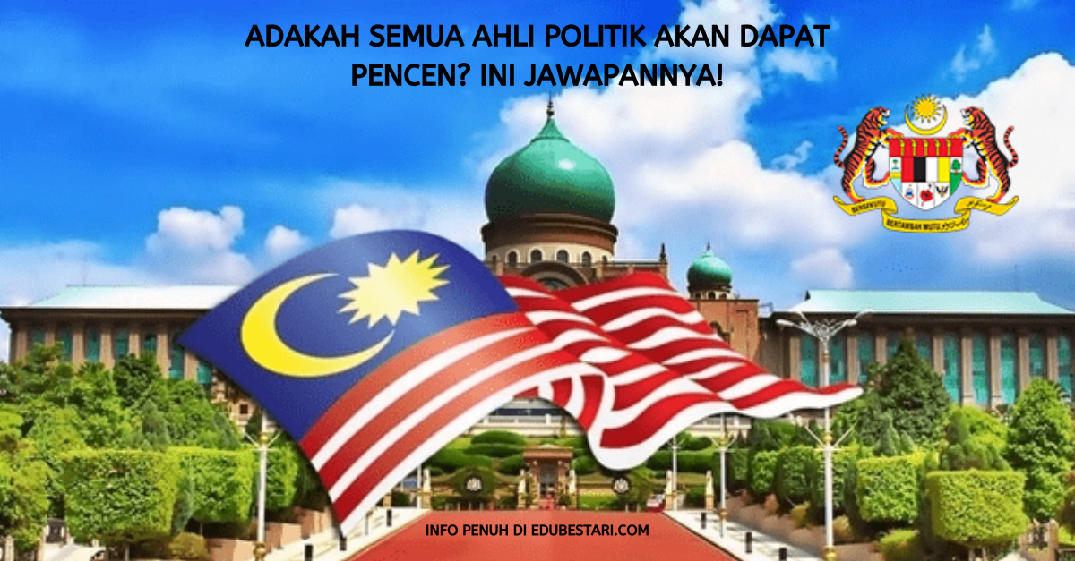 Adakah Semua Ahli Politik Akan Dapat Pencen_ Ini Jawapannya!