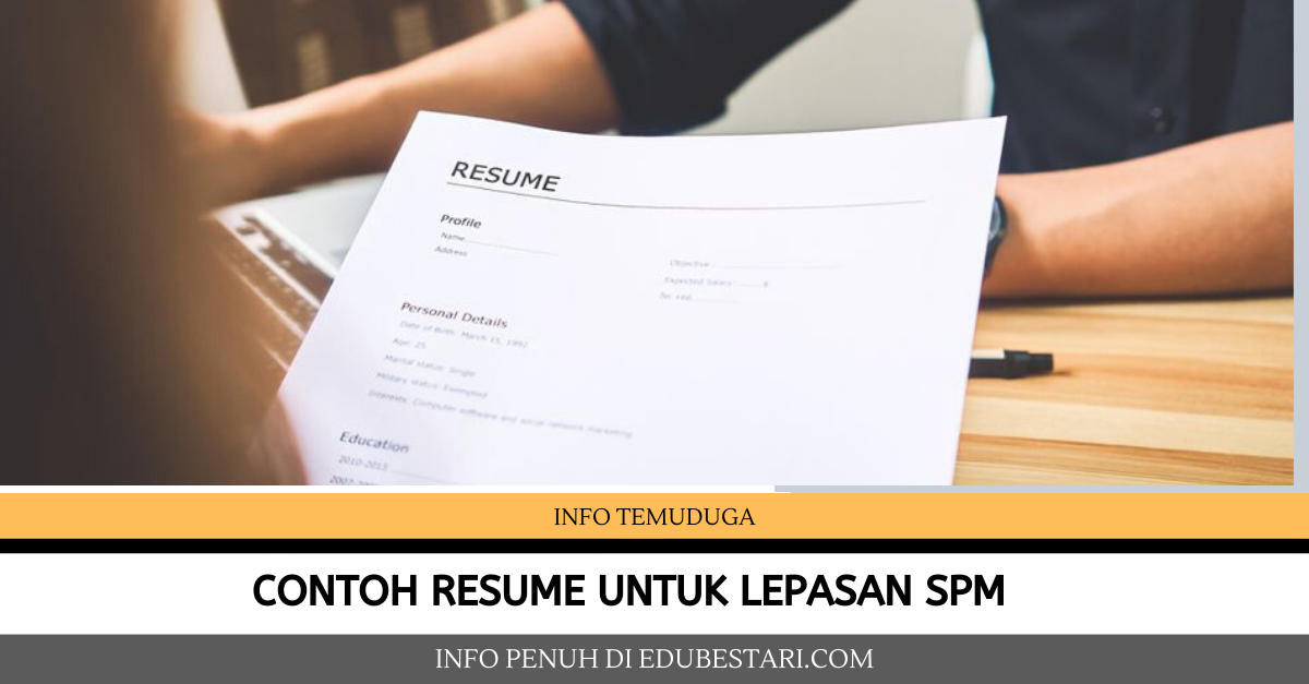 Contoh Resume Untuk Lepasan SPM: Download Format Resume Lengkap, Ringkas & Padat Ini