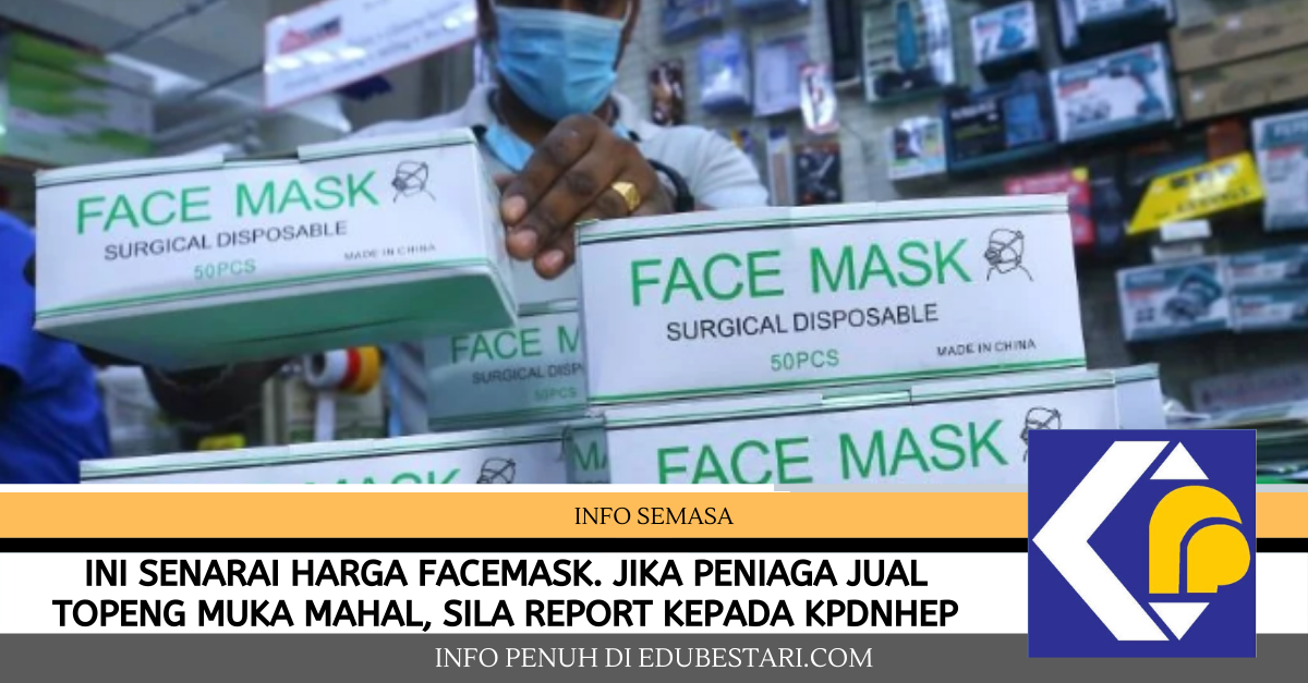 Ini Senarai Harga Facemask. Jika Peniaga Jual Topeng Muka Mahal, Sila Report Kepada KPDNHEP