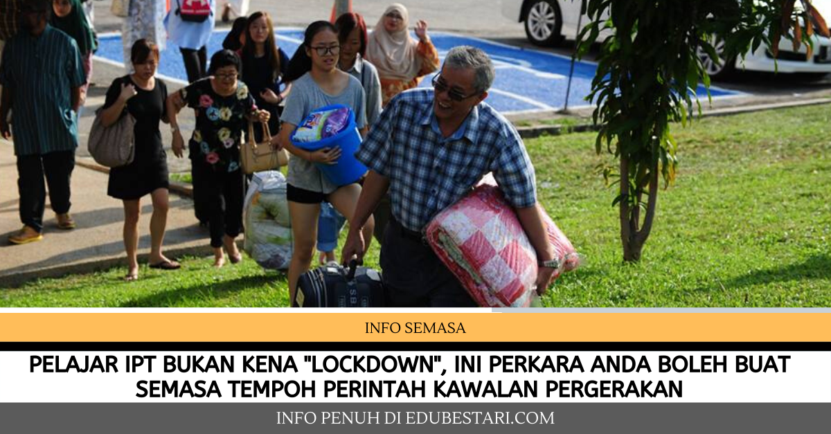 Pelajar IPT Bukan Kena “Lockdown”, Ini Perkara Anda Boleh Buat Semasa Tempoh Perintah Kawalan Pergerakan