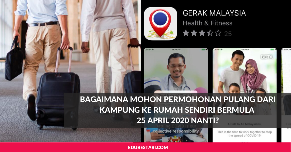 Bagaimana Mohon Permohonan Pulang Dari Kampung Ke Rumah Sendiri Bermula 25 April 2020 Nanti?
