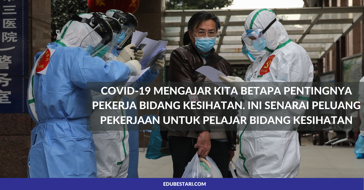 COVID-19 Mengajar Kita Betapa Pentingnya Pekerja Bidang Kesihatan. Ini Senarai Peluang Pekerjaan Untuk Pelajar Bidang Kesihatan