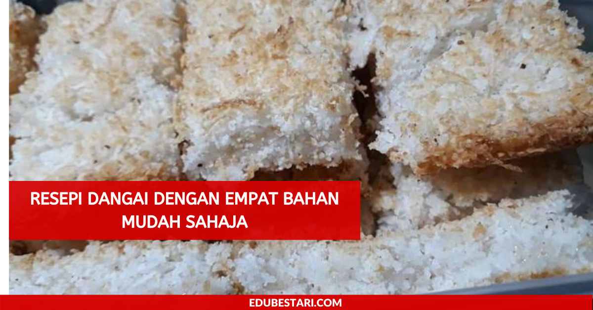 Resepi Dangai Dengan Empat Bahan Mudah Sahaja