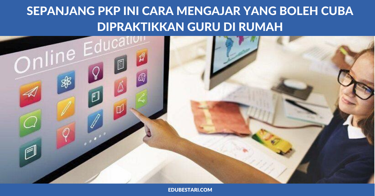 Sepanjang PKP Ini Cara Mengajar Yang Boleh Cuba Dipraktikkan Guru di Rumah