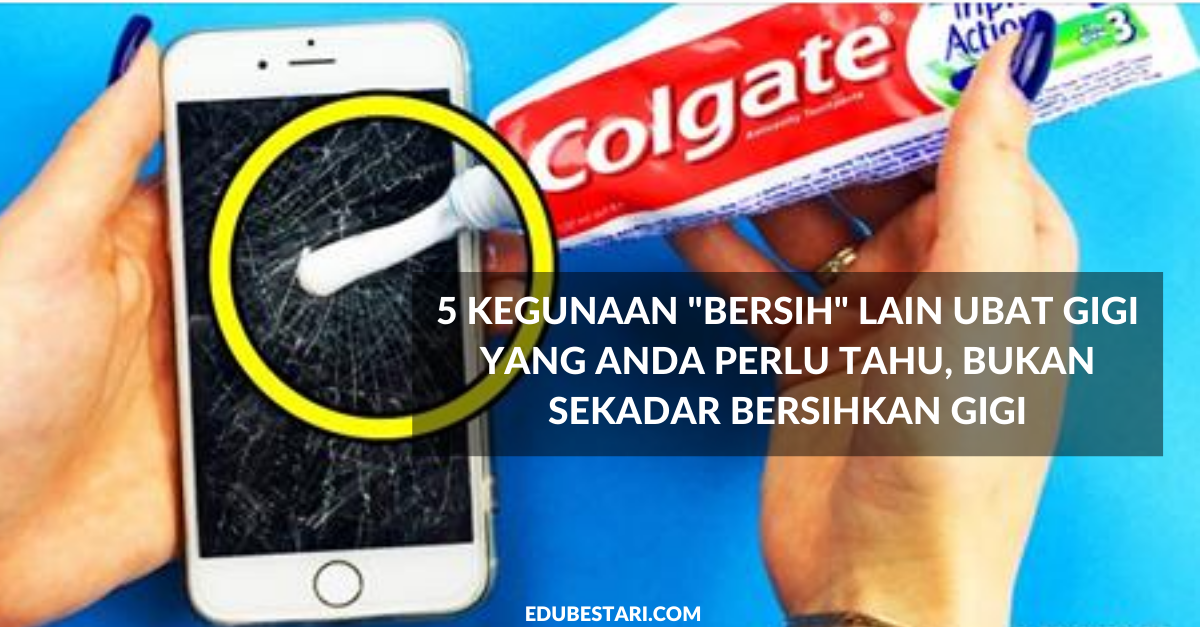 5 Kegunaan "Bersih" Lain Ubat Gigi Yang Anda Perlu Tahu, Bukan Sekadar Bersihkan Gigi