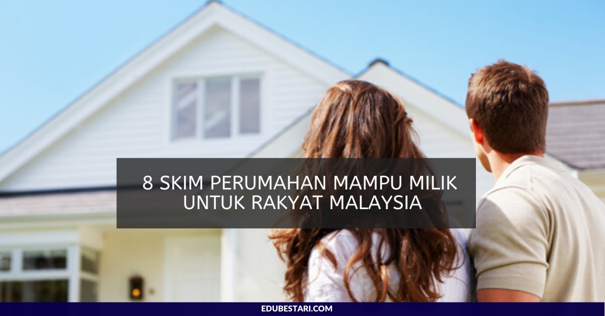 8 Skim Perumahan Mampu Milik Untuk Rakyat Malaysia Yang Ramai Tak Tahu