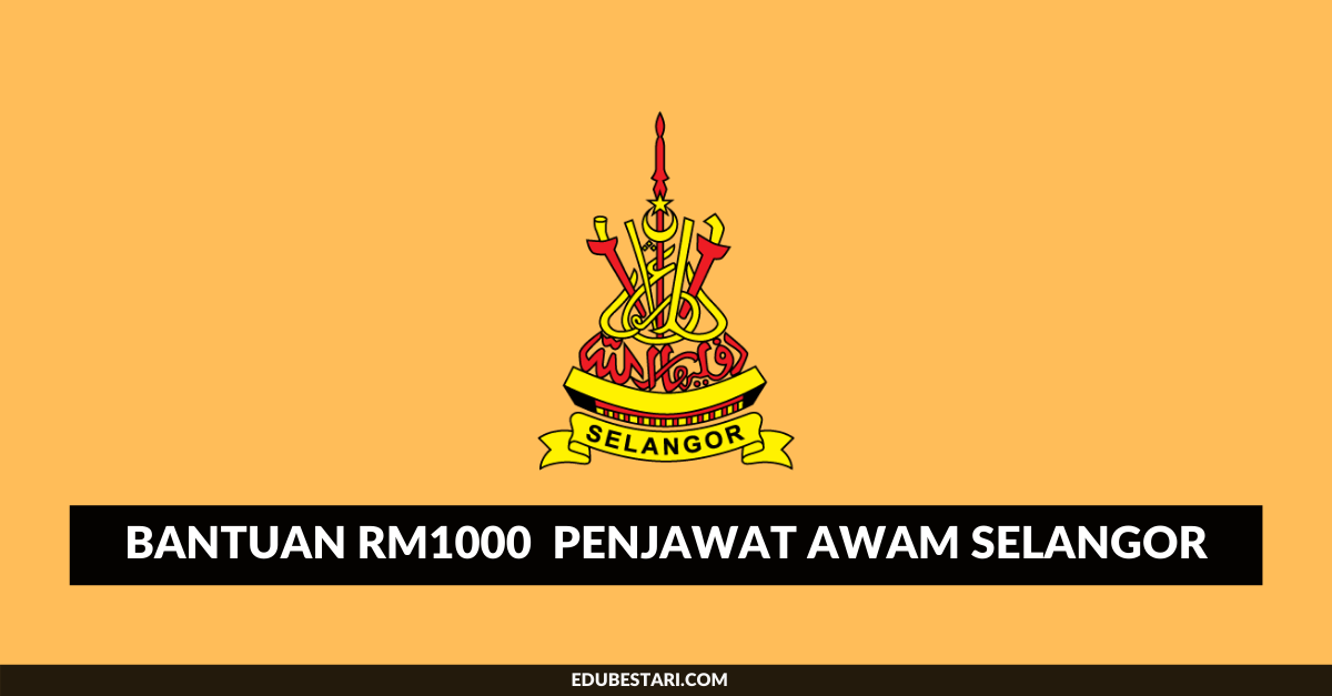 Bantuan RM1000 Untuk Penjawat Awam Gred 56 Ke Bawah Selangor