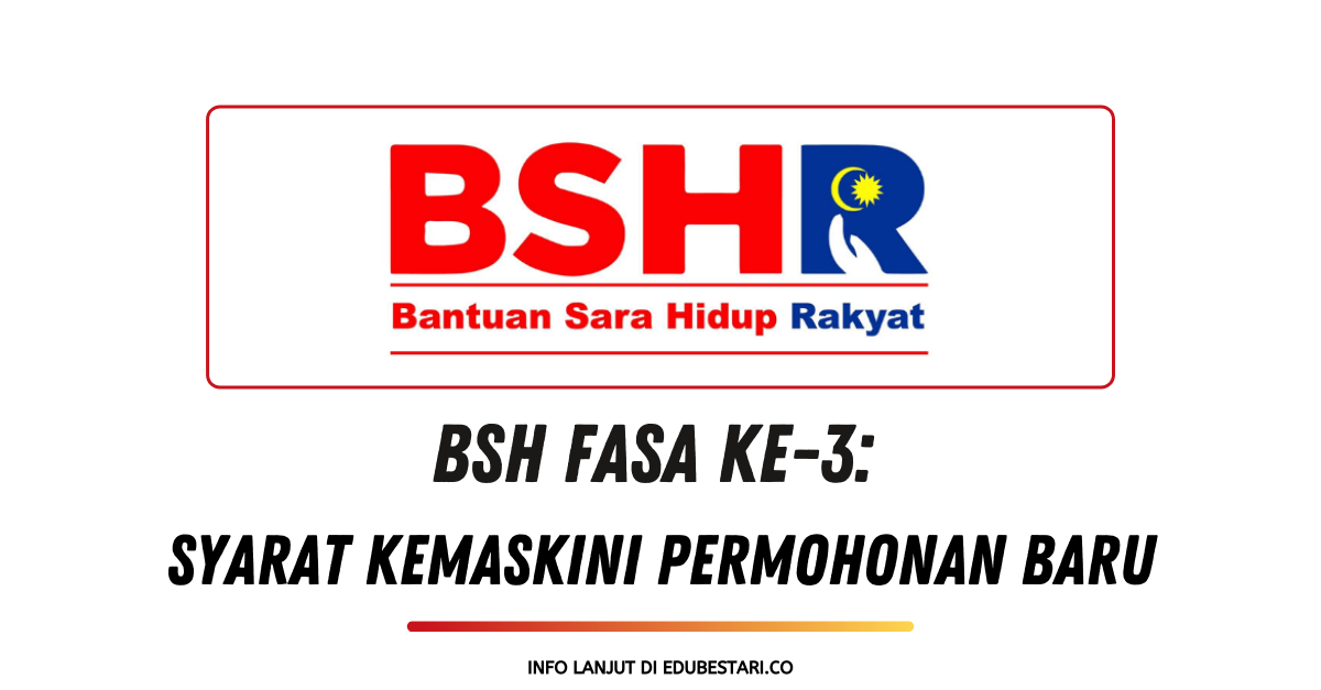 BSH Fasa Ke-3: Syarat Kemaskini Permohonan Baru (Download Borang Kemaskini Maklumat)