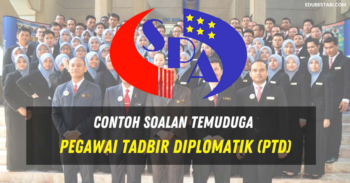 Contoh Soalan Temuduga Pegawai Tadbir Diplomatik (PTD)