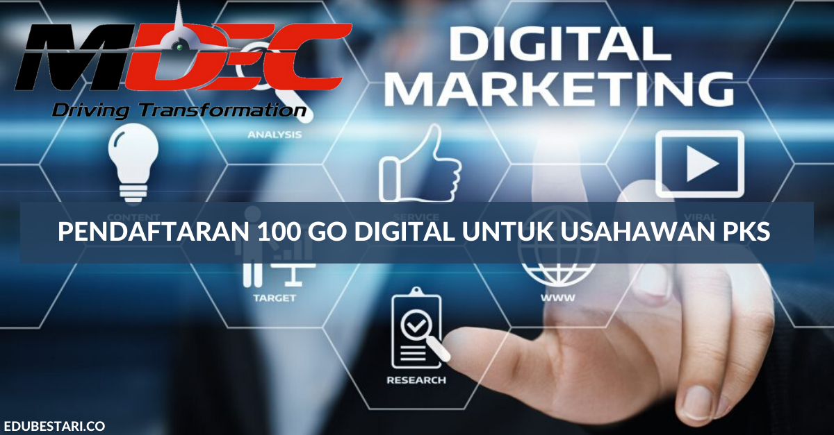 Pendaftaran 100 GO Digital Untuk Usahawan PKS Dapatkan Pendedahan & Kemahiran Pemasaran Digital