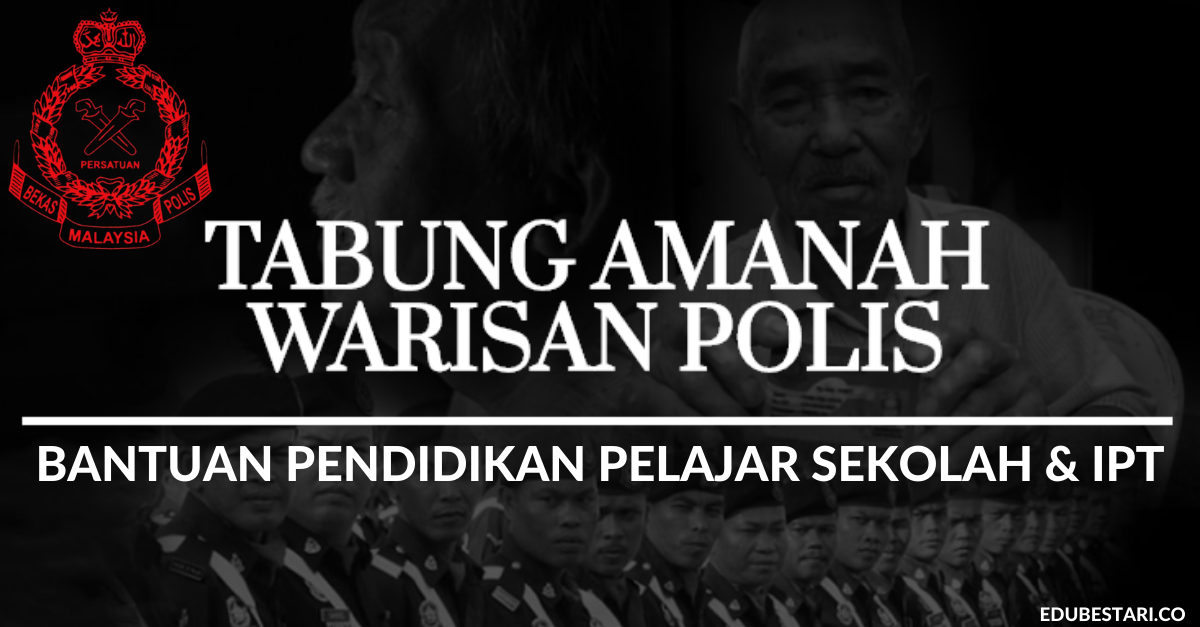 Mohon Bantuan Pendidikan Tabung Amanah Warisan Polis (TAWP) Buat Pelajar Sekolah & IPT