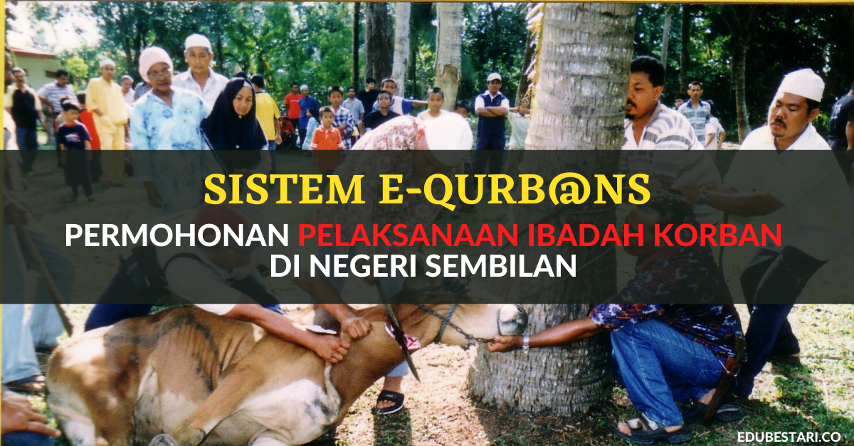 e-qurb@NS: Permohonan Pelaksanaan Ibadah Korban Di Negeri Sembilan Melalui Sistem Online