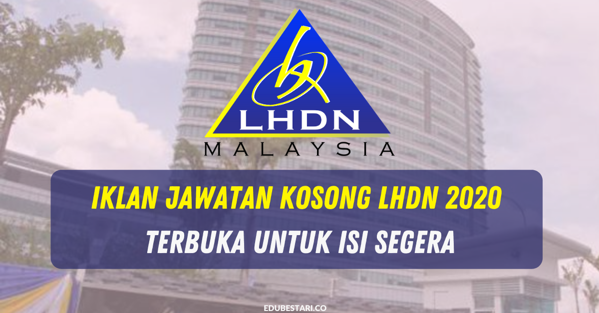 Iklan Jawatan Kosong LHDN 2020 Terbuka Untuk Isi Segera