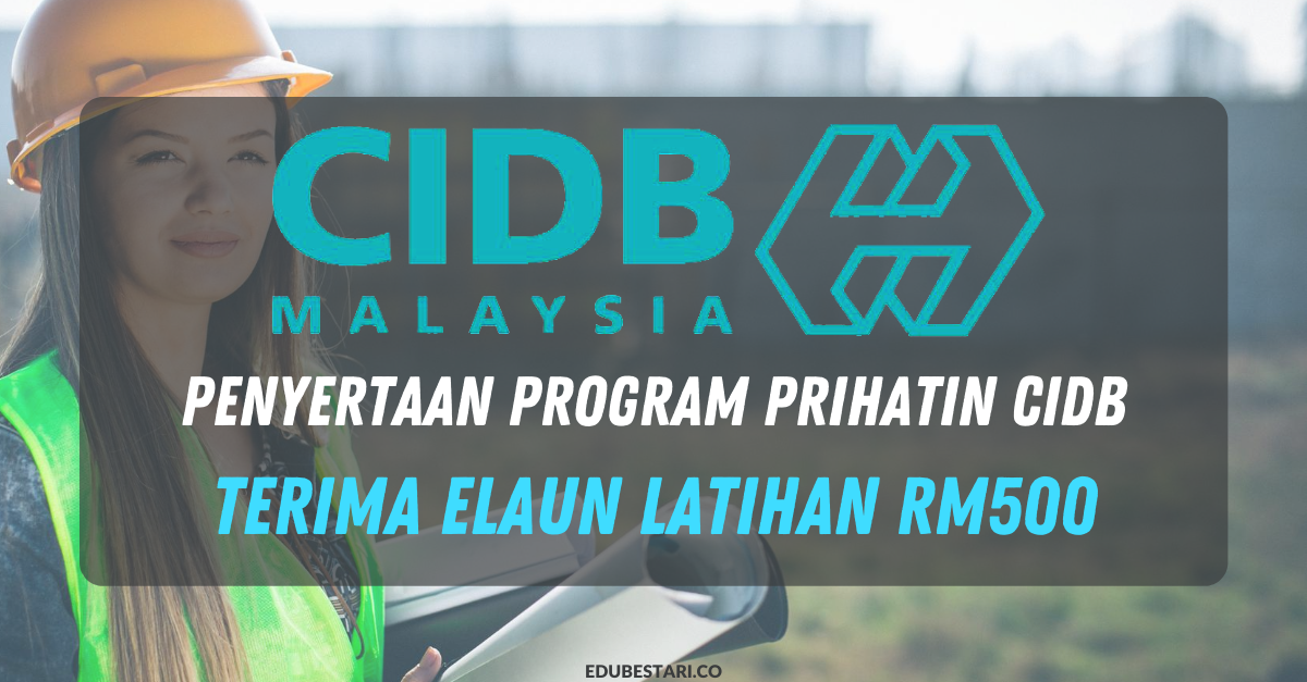 Tawaran Menyertai Program Perantisan Industri Pembinaan CIDB, Terima Elaun Latihan RM500