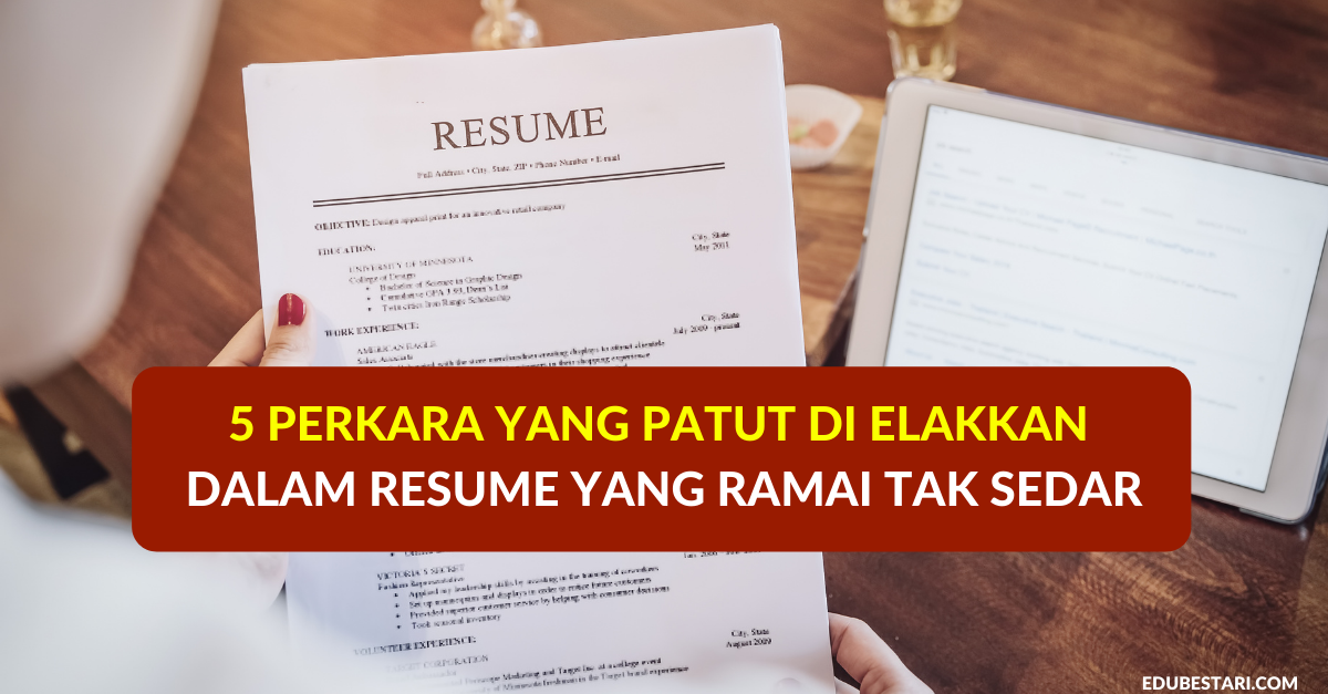 5 Perkara Yang Patut Di Elakkan Dalam Resume Yang Ramai Tak Sedar