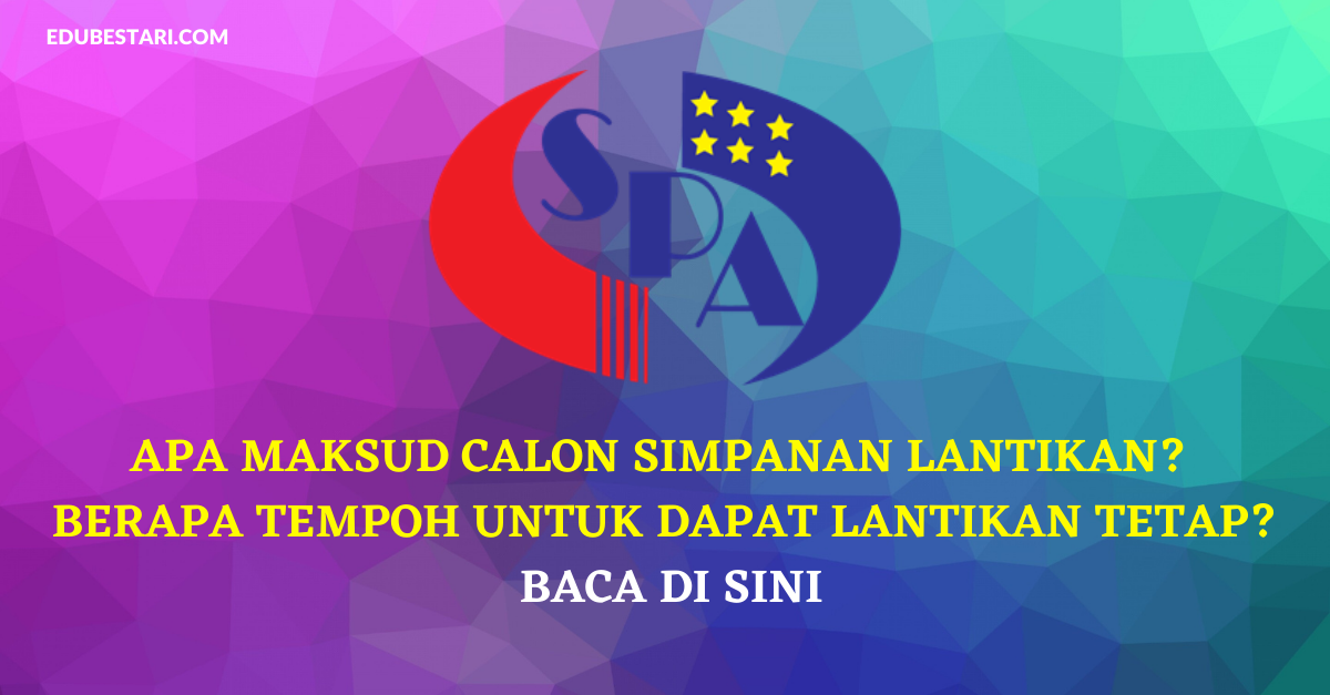 Apa Maksud Calon Simpanan Lantikan, Berapa Tempoh Untuk Dapat Lantikan Tetap? Baca Di Sini