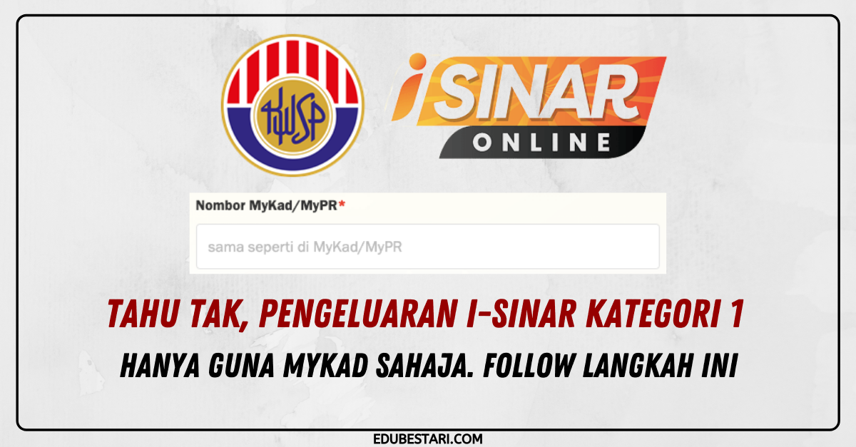 Tahu Tak, Pengeluaran i-Sinar Kategori 1 Hanya Guna MyKad Sahaja. Follow Langkah Ini