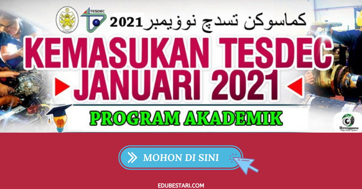 Tawaran Program Akademik TESDEC Ambilan Januari 2021 Dibuka Buat Lepasan SPM