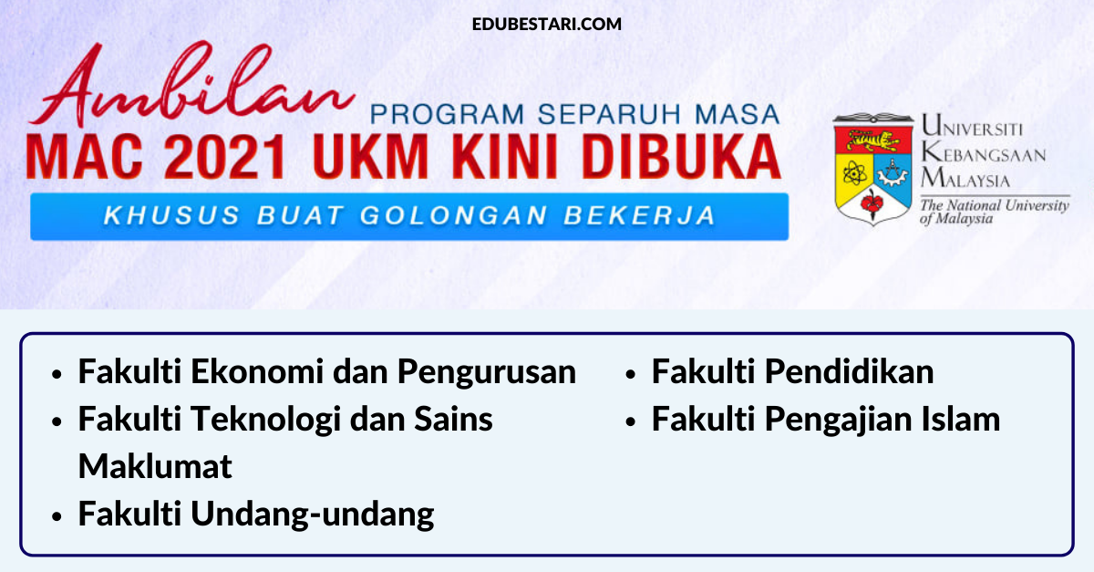 Tawaran Program Ijazah Sarjana Muda & Sarjana Separuh Masa UKM Ambilan Mac 2020 Kini Dibuka