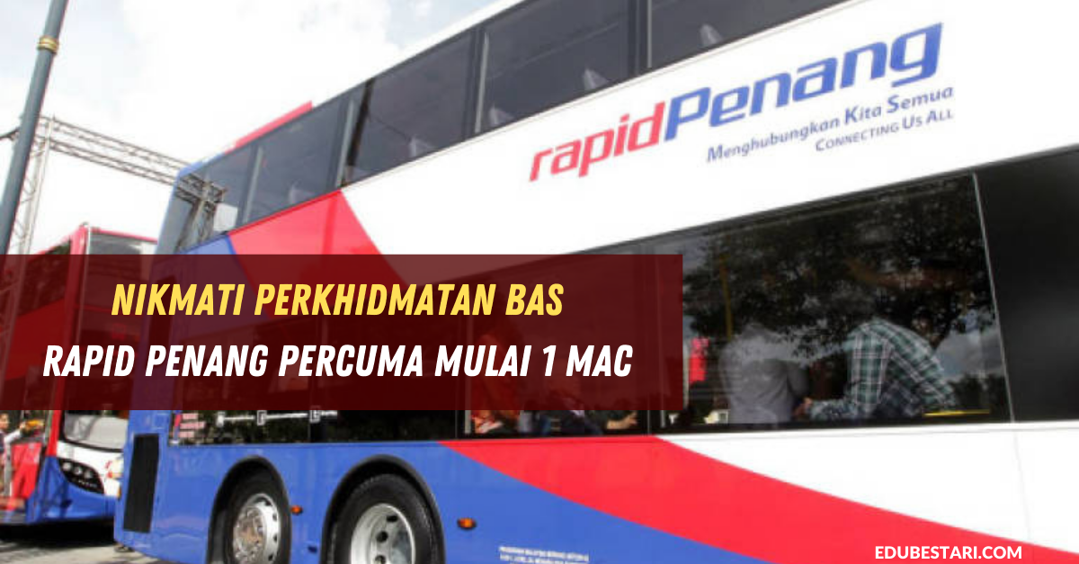 Nikmati Perkhidmatan Bas Rapid Penang Percuma Mulai 1 Mac 