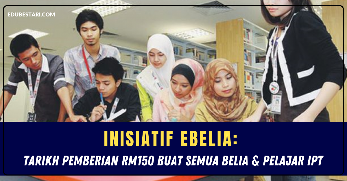 Inisiatif eBelia: Tarikh Pemberian RM150 Buat Semua Belia & Pelajar IPT 