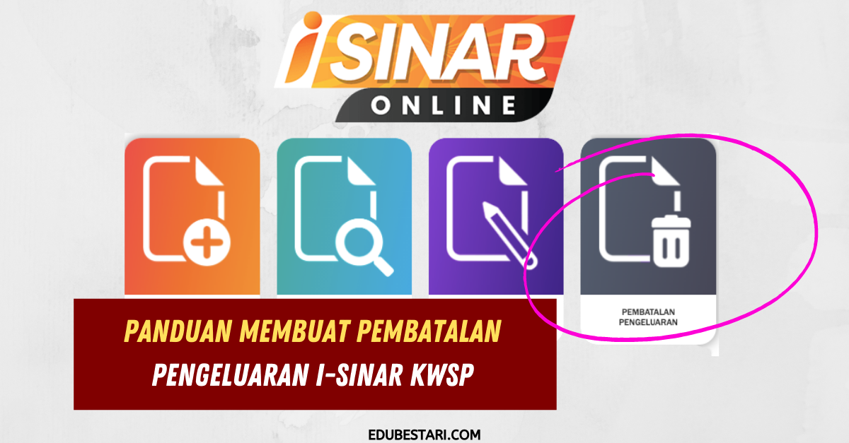 Panduan Membuat Pembatalan Pengeluaran i-Sinar KWSP