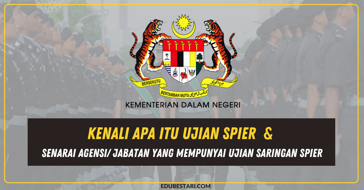 Kenali Apa Itu Ujian SPiER  & Senarai Agensi/ Jabatan Yang Mempunyai Ujian Saringan SPiER