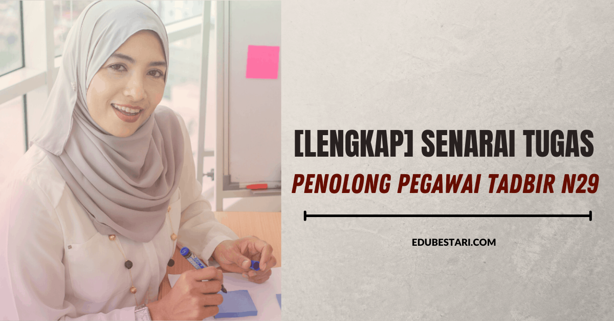 [Lengkap] Senarai Tugas Penolong Pegawai Tadbir N29 