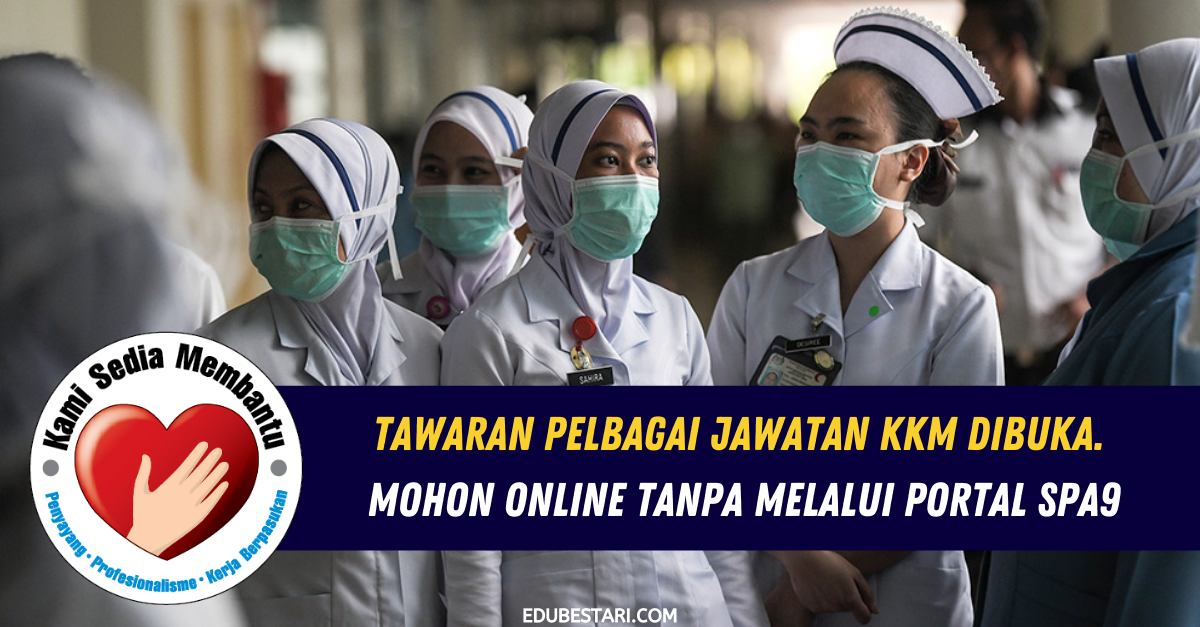 Tawaran Pelbagai Jawatan KKM Dibuka. Mohon Online Tanpa Melalui Portal SPA9