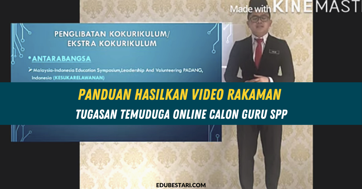 Panduan Hasilkan Video Rakaman Tugasan Temuduga Online Calon Guru SPP