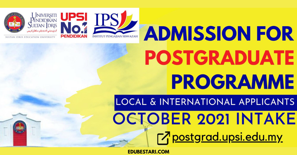 Permohonan Kemasukan Program Pengajian Siswazah UPSI Ambilan Oktober 2021 Dibuka