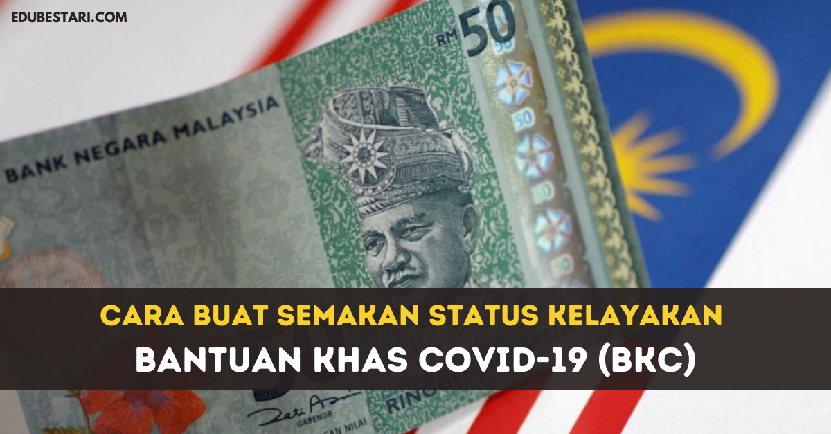 Cara Buat Semakan Status Kelayakan Bantuan Khas Covid-19 (BKC)