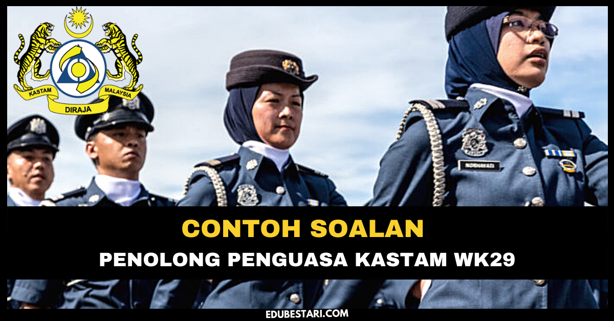 Contoh Soalan Penolong Penguasa Kastam WK29