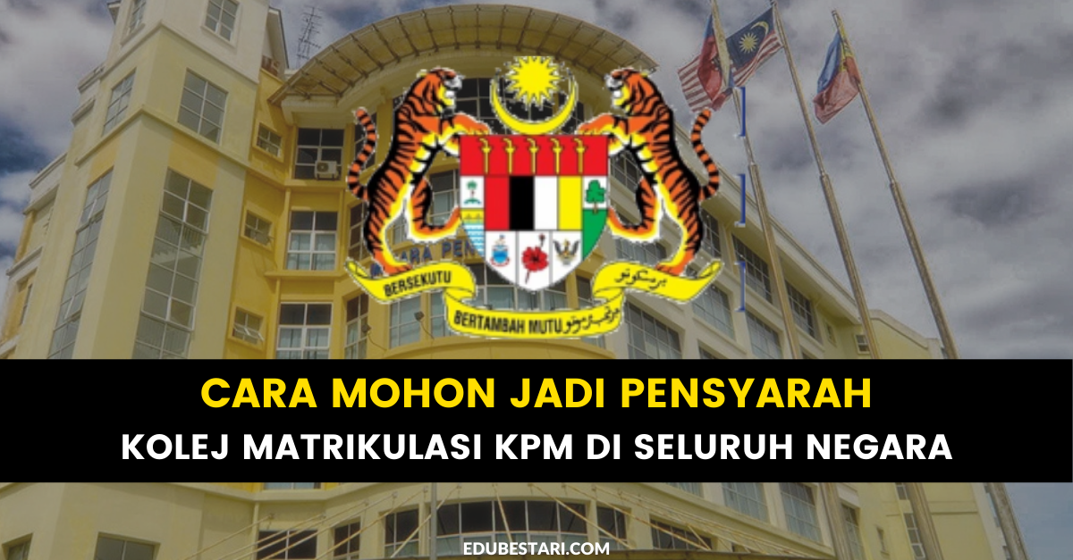 Cara Mohon Jadi Pensyarah Kolej Matrikulasi KPM Di Seluruh Negara 