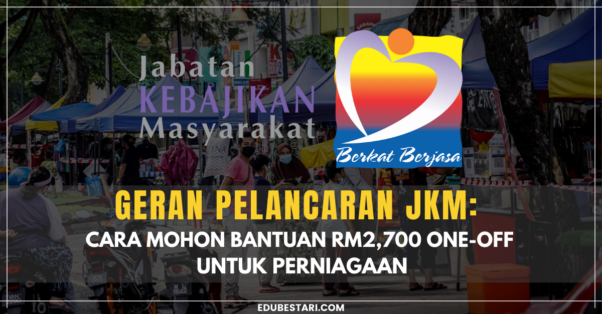 Geran Pelancaran JKM: Cara Mohon Bantuan RM2,700 One-Off Untuk Modal Perniagaan