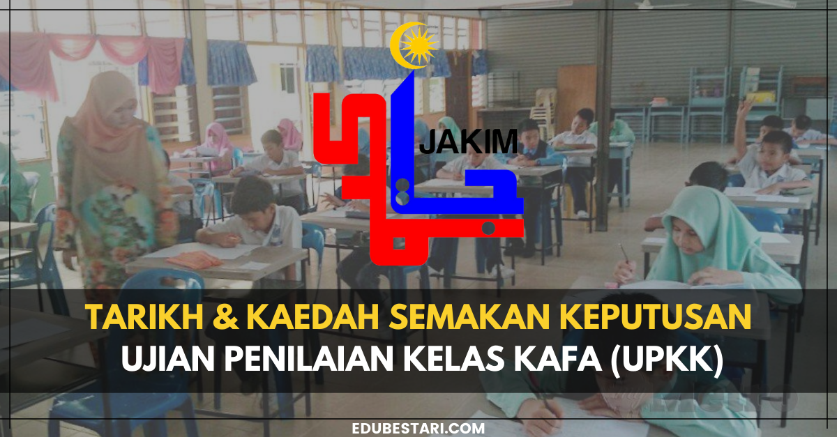 Tarikh & Kaedah Semakan Keputusan Ujian Penilaian Kelas KAFA (UPKK)