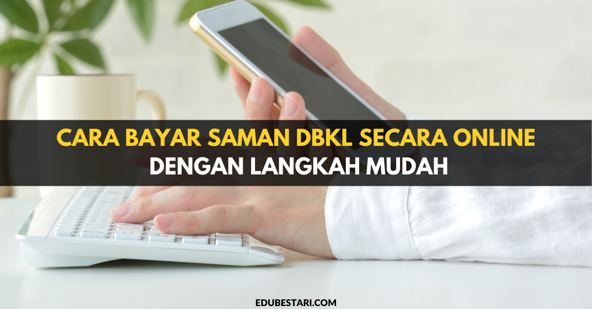 Cara Bayar Saman DBKL Secara Online Dengan Langkah Mudah