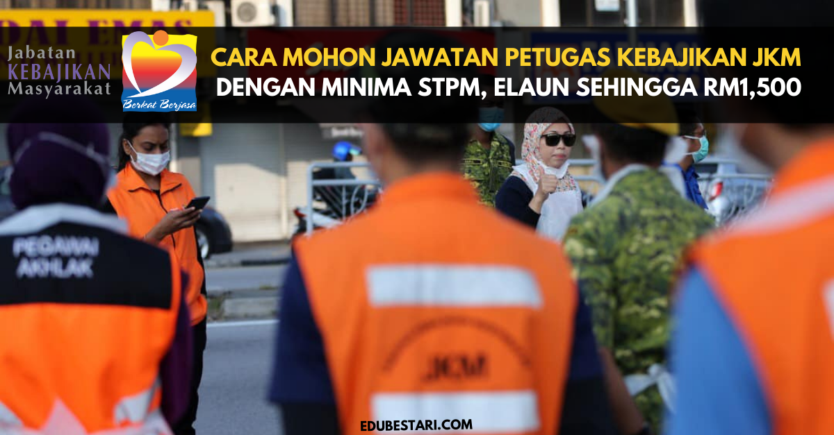 Cara Mohon Jawatan Petugas Kebajikan JKM Dengan Minima STPM, Elaun Sehingga RM1,500