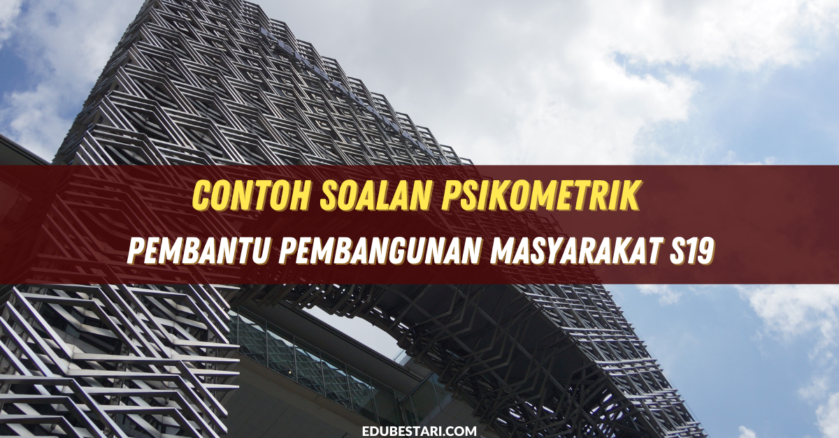 Contoh Soalan Psikometrik Pembantu Pembangunan Masyarakat S19