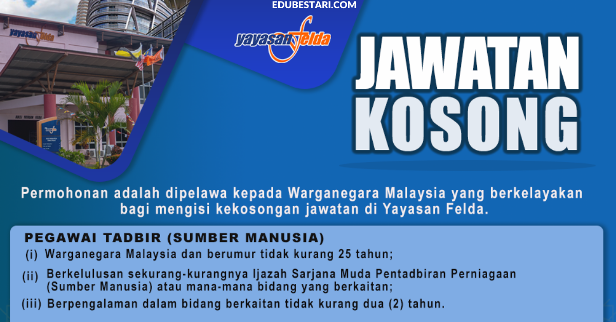 Cara Mohon Jawatan Pegawai Tadbir & Pelbagai Jawatan Di Yayasan Felda