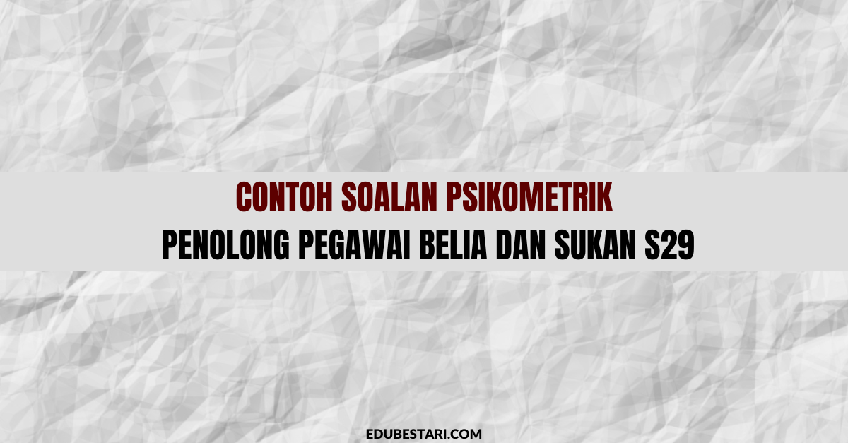 Contoh Soalan Psikometrik Penolong Pegawai Belia Dan Sukan S29