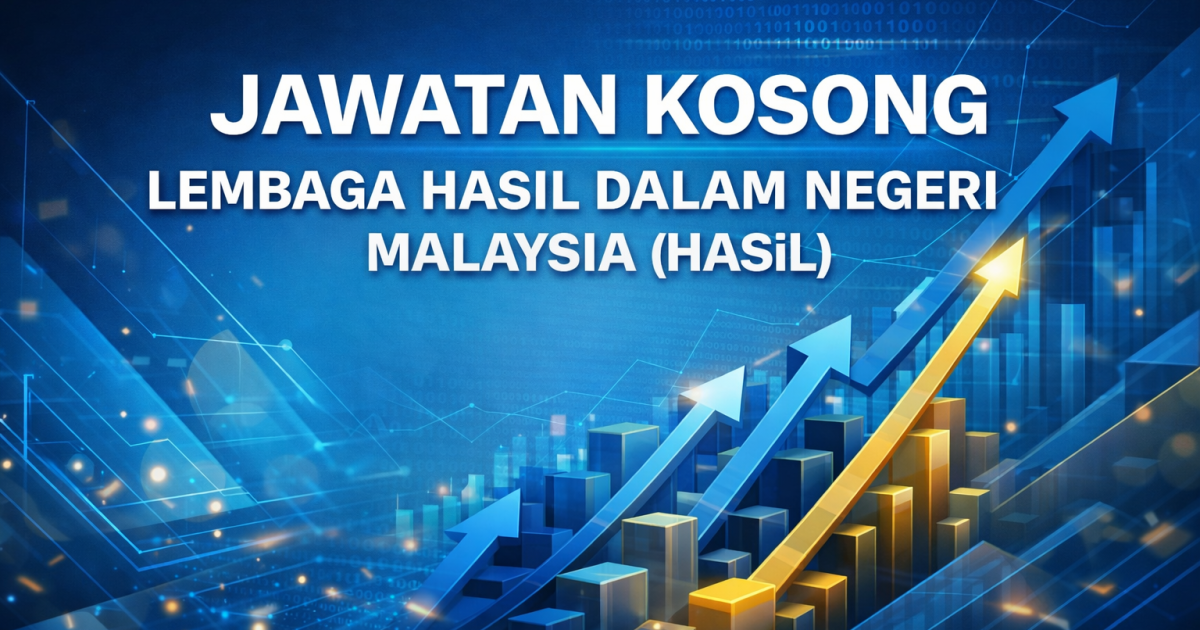 Jawatan Kosong HASiL 2026: Mohon Kerjaya Lembaga Hasil Dalam Negeri Malaysia (Pelbagai Jawatan Dibuka)