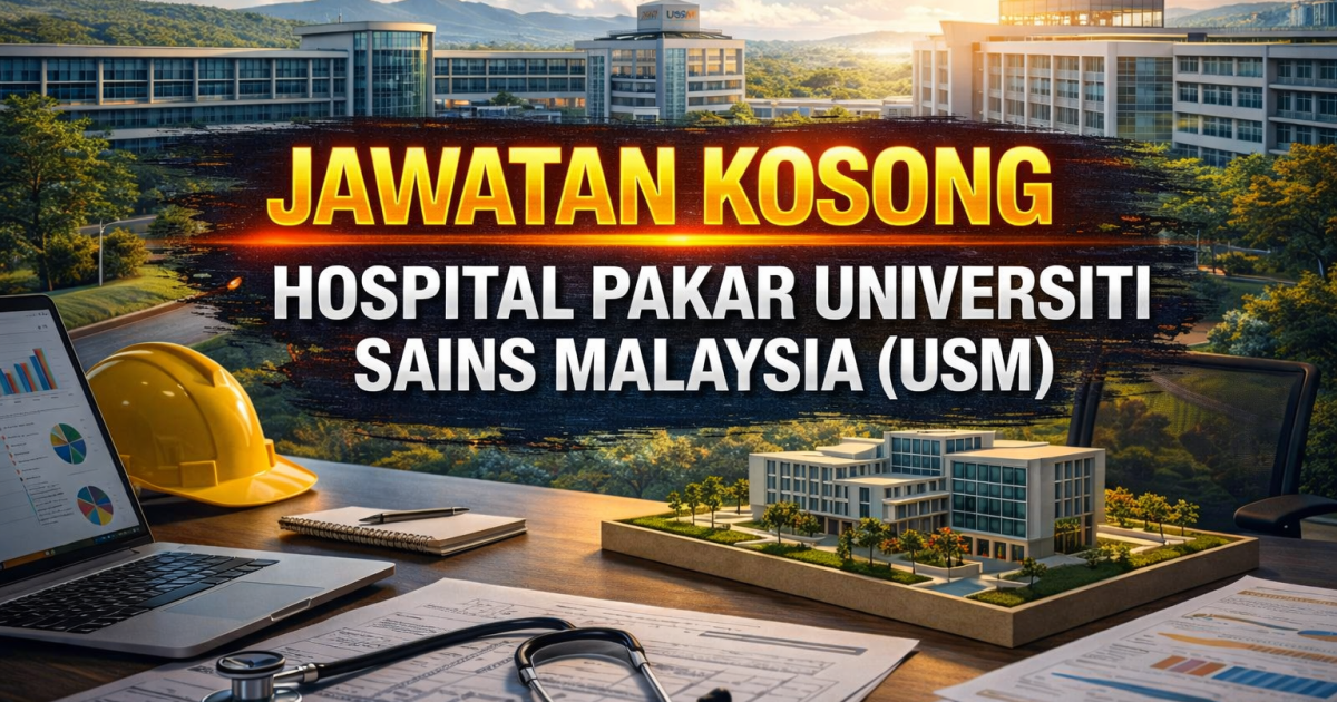 Jawatan Kosong Hospital Pakar USM 2026: 23 Jawatan Dibuka (Mohon Sebelum 2 April)