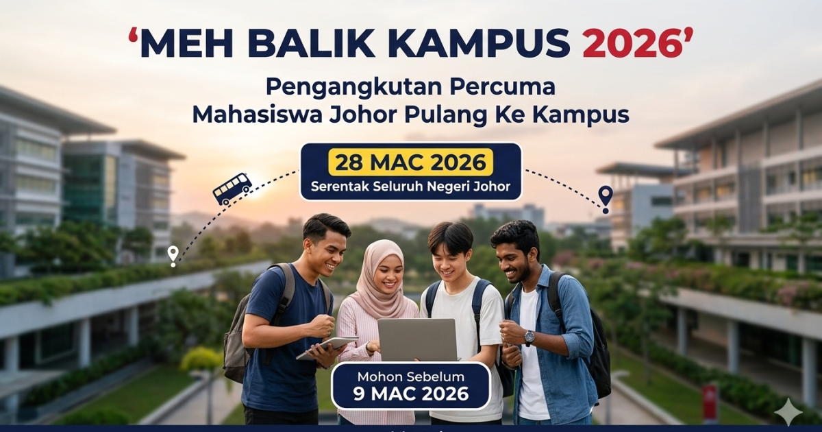 Meh Balik Kampus 2026: Pengangkutan Percuma Mahasiswa Johor Pulang Ke Kampus