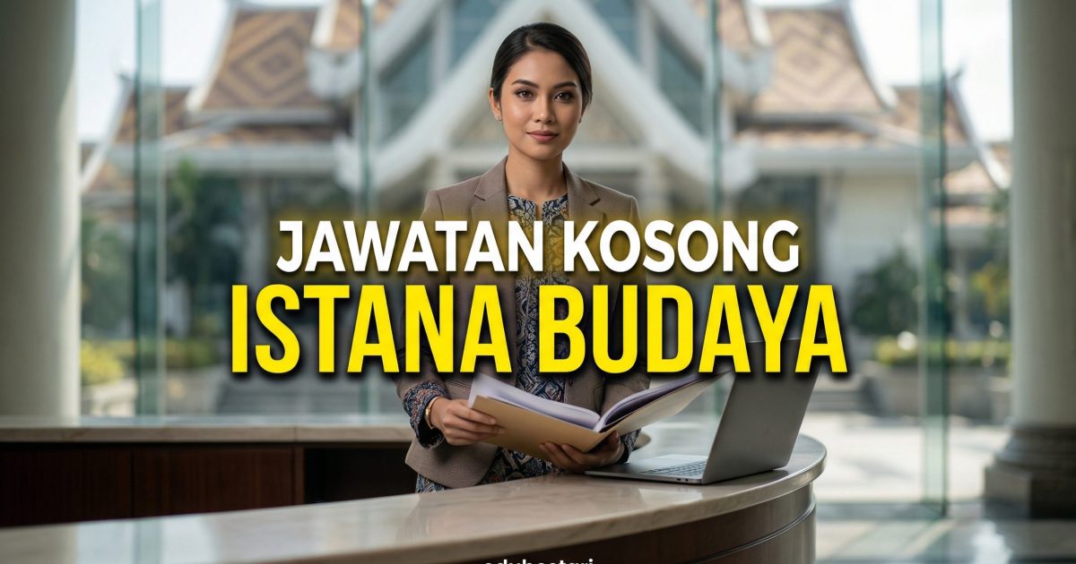 Graduan Lepasan Diploma Digalakkan Mohon! Ini Cara Mohon Jawatan Pegawai Khidmat Pelanggan Istana Budaya 2026
