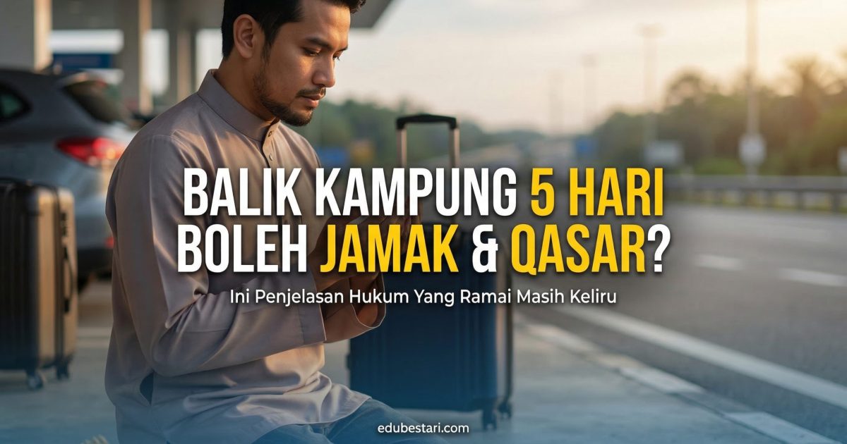 Balik Kampung 5 Hari: Boleh Solat Jamak dan Qasar? Ini Penjelasan Lengkap Mengikut Hukum Fiqh